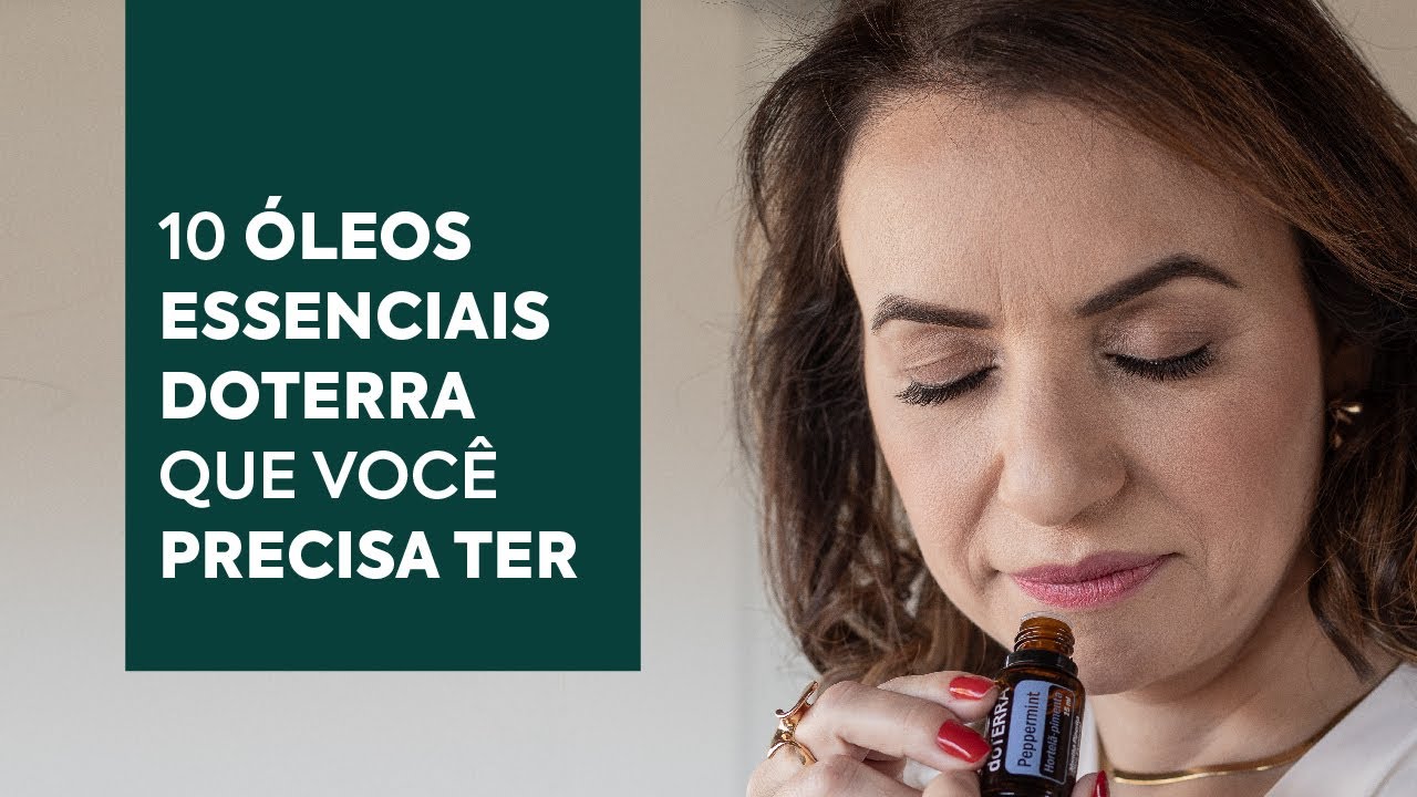 Top 10 Óleos Essenciais da doTERRA Para a Saúde e Bem-Estar - com Ariadne Esteves