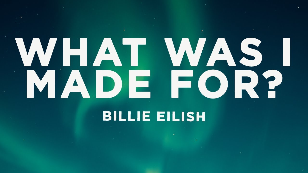 Billie Eilish - What Was I Made For? (Lyrics) 🎶