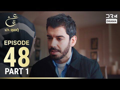 Ain Ishq | Episode 48 - Part 1 | One Love Turkish Drama Urdu Dubbed | UD1O