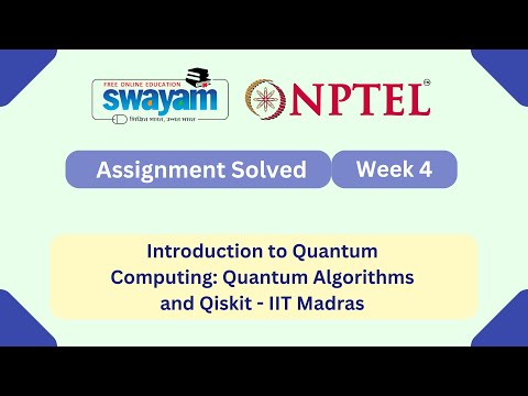 Introduction to Quantum Computing Quantum Algorithms and Qiskit Week 4 | #nptel #nptel2025 #myswayam