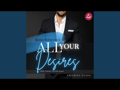 Kapitel 35 - All Your Desires: Boss Romance (One-Night-Stand Baby)