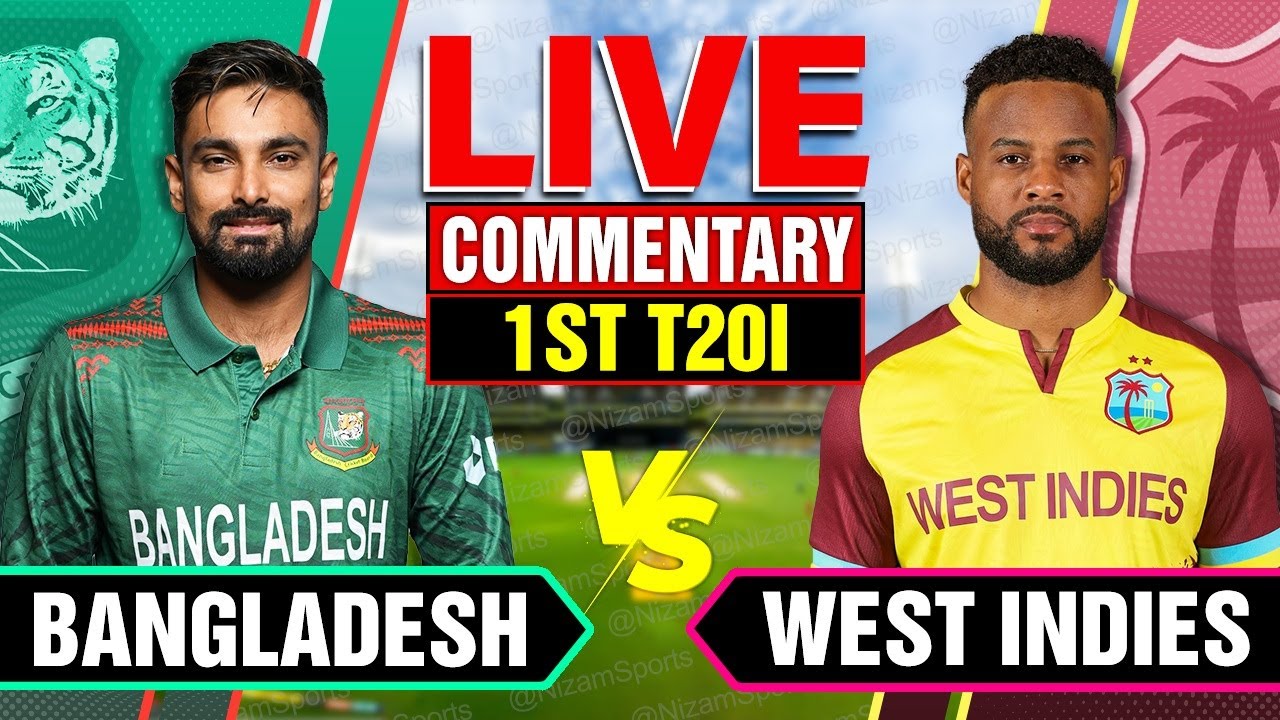 Live Cricket: Bangladesh vs West Indies 1st T20I – Score & Commentary 🏏