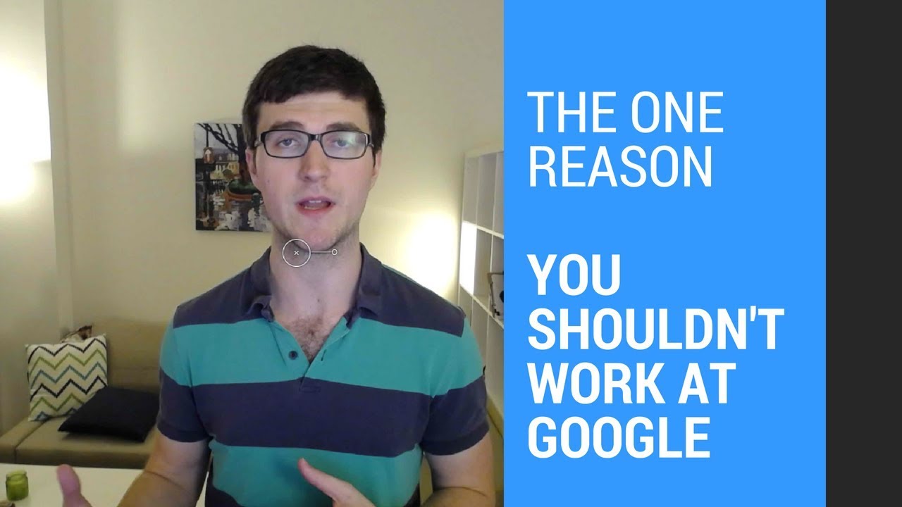 The One Reason You Shouldn't Want To Work At Google