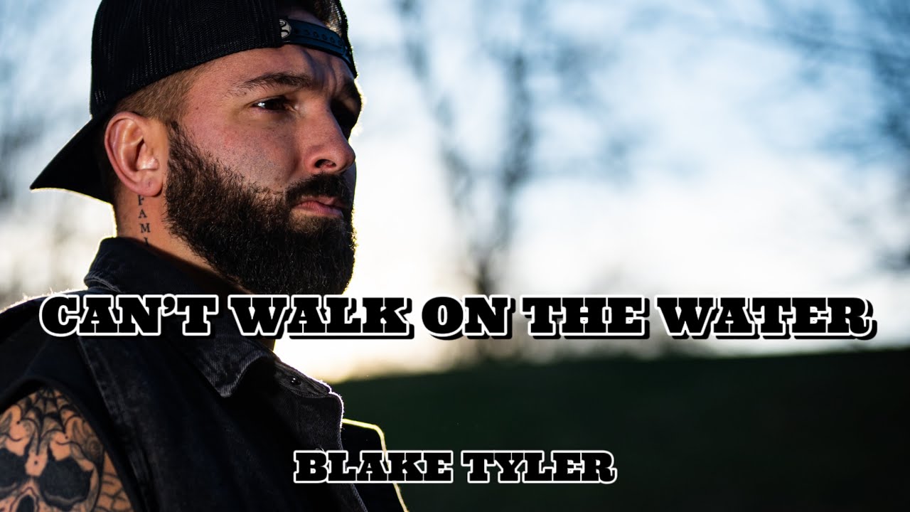 Can’t Walk on Water by Blake Tyler 🌊