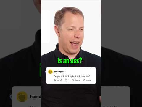 "Is Kyle Busch still an ass?" 🤔