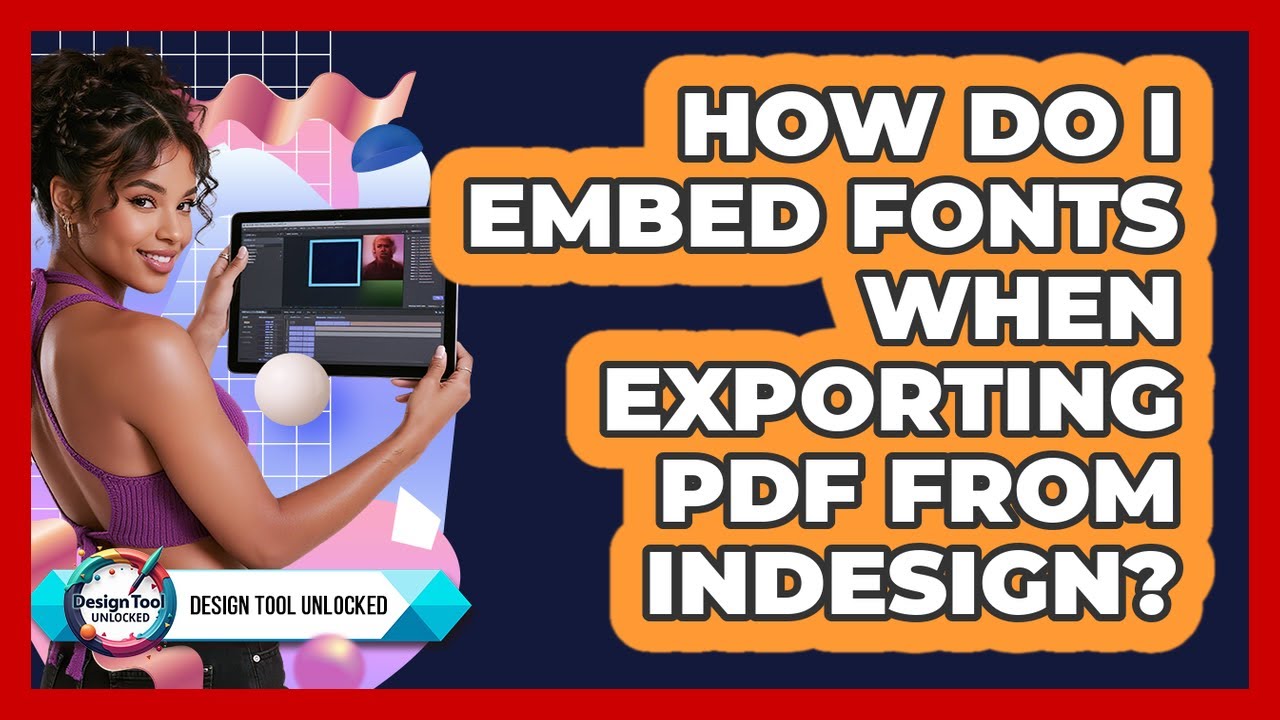 How Do I Embed Fonts When Exporting PDF From InDesign?
