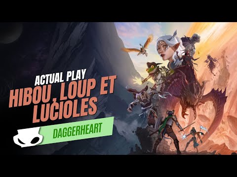 Actual Play - Daggerheart : Hibou, Loup et Luciole