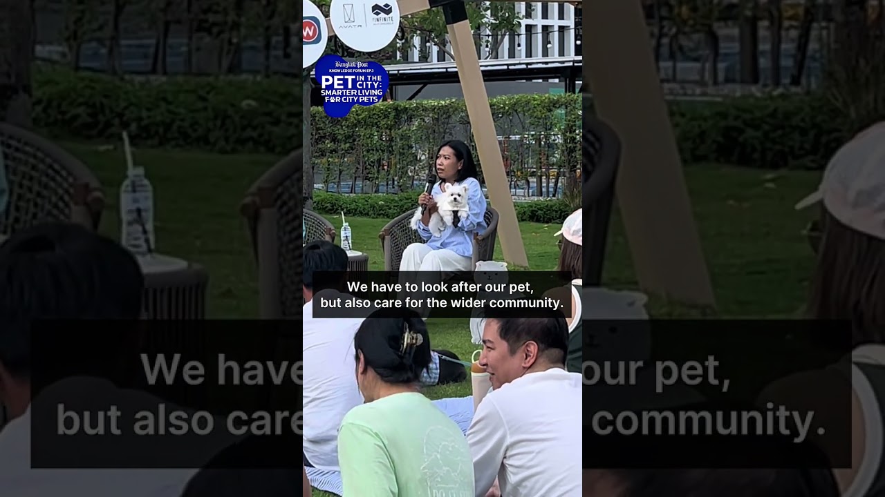 Bangkok Post's Knowledge Forum EP3: Pet in the City - Happy Tails, Healthy Cities