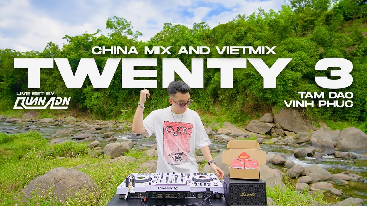 LIVE SET | TWENTY 3 - China Mix & VietMix by Quan ADN | 2024 Remix