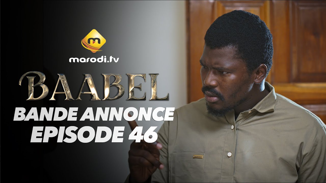Baabel Saison 2 Episode 46 🎬 - Bande Annonce Exclusive