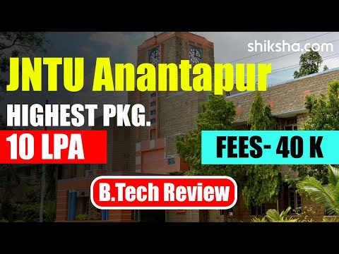 JNTU Anantapur BTech Review | Fees, Admission, Placements, Cutoff