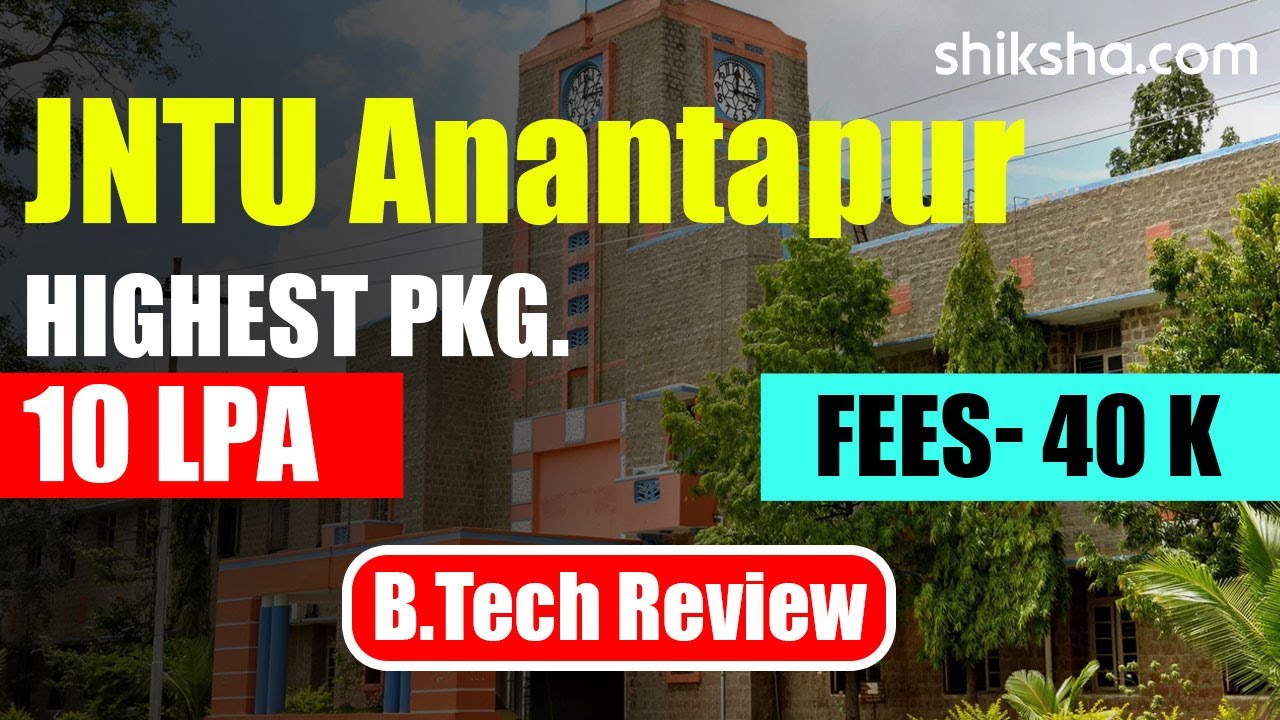 JNTU Anantapur BTech Program Review | Fees, Admission Process, Placements, Cutoff Scores