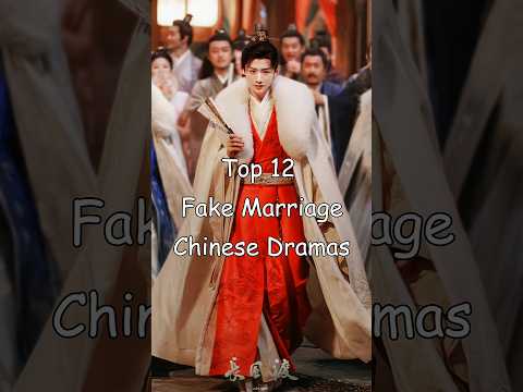 Top 12 Fake Marriage Chinese Dramas #cdrama #dramalist #asiandrama #chinesedrama