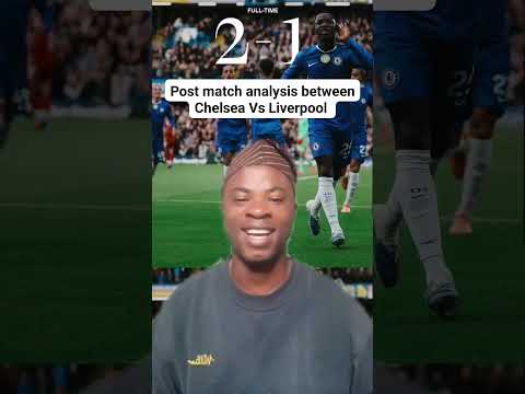 post match analysis between Chelsea and Liverpool #tuchelchelsea #chelsea #final #chelseatraining