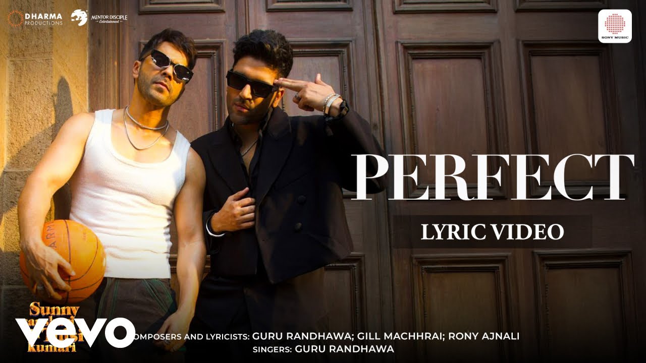 Watch the Lyrical Video of 'PERFECT' from Sunny Sanskari Ki Tulsi Kumari 🎶