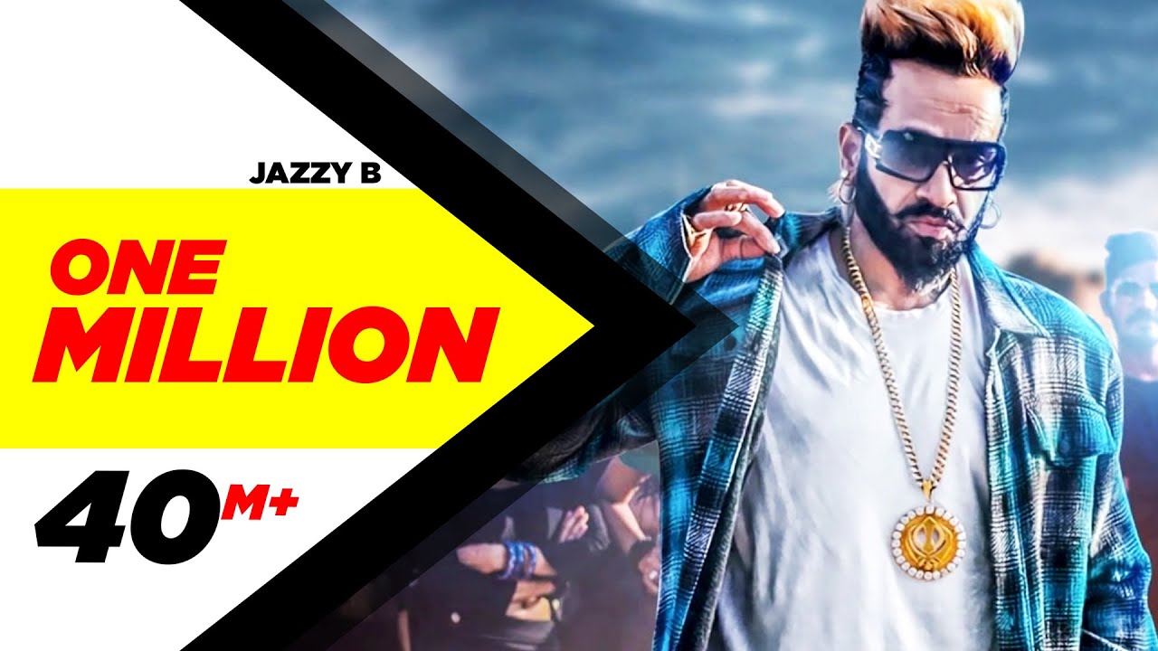 One Million | Jazzy B ft. DJ Flow | Punjabi Song 2018 🎶