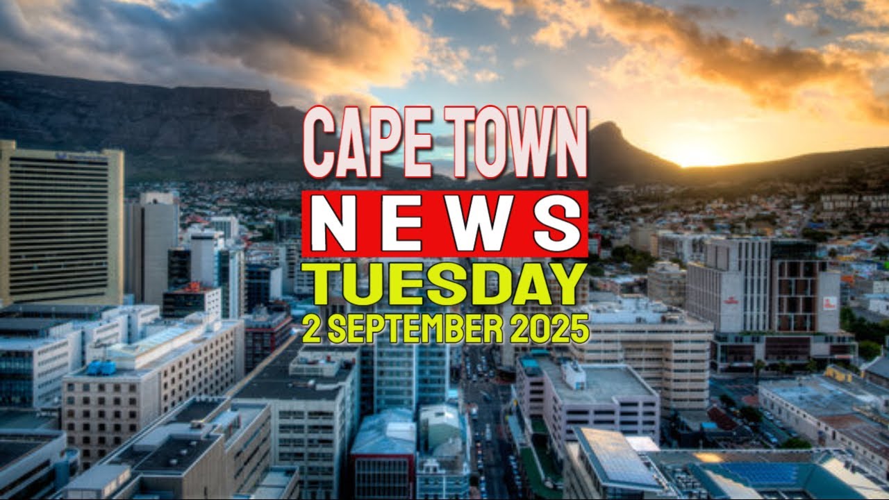 Cape Town News | September 2, 2025 β Top Western Cape Headlines