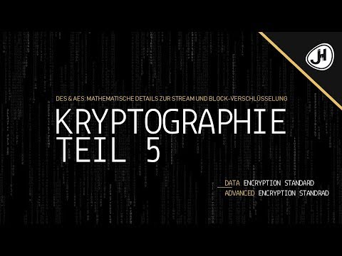 DES & AES: Mathematische Details zur Stream und Block-Verschlüsselung |Teil 5 Crashkurs Kryptografie