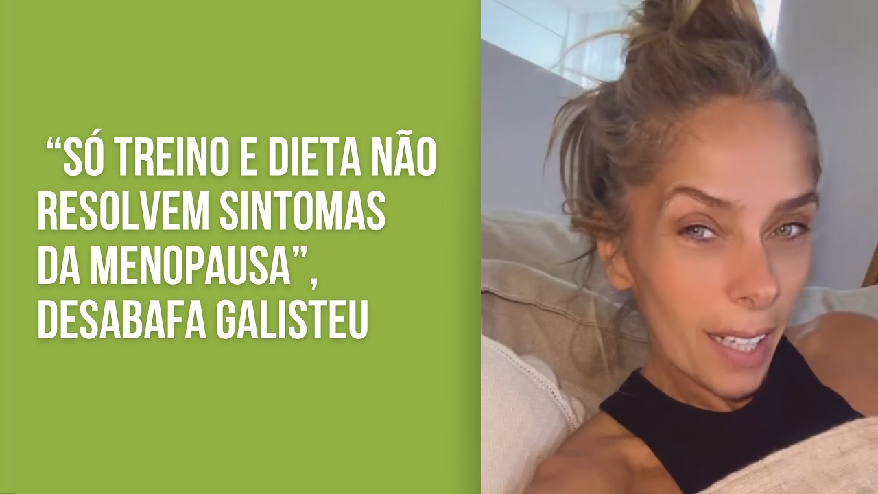 Adriane Galisteu Compartilha Sua Luta Contra os Sintomas da Menopausa 💬