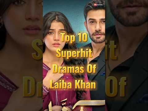 Top 10 Superhit Dramas Of Laiba Khan #laibakhan #kaffara #pakistanidrama #bestpakistanidrama