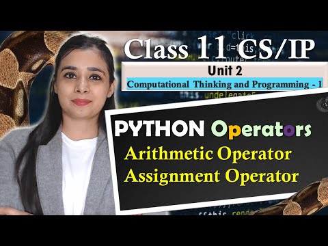 PYTHON Operators - Arithmetic Operator & Assignment Operator | CBSE Class 11CS/IP | Lovejeet Arora