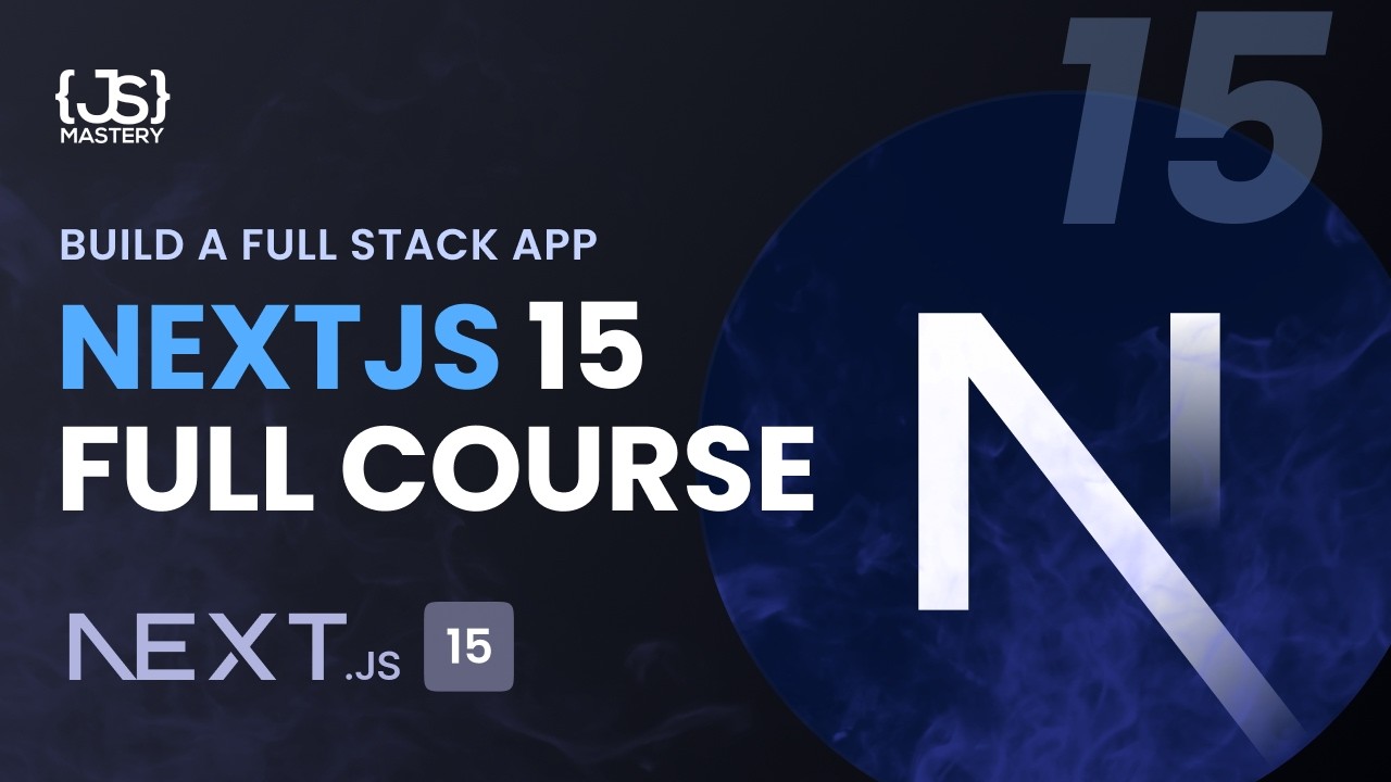 Next.js 15 Crash Course: Build & Deploy Full Stack App