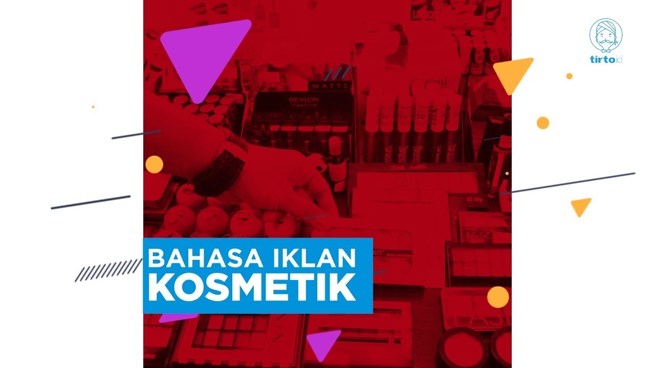 Bahasa Iklan Kosmetik & Tirtografi 💄