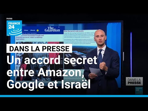 The Guardian révèle l'existence d'un accord secret entre Amazon, Google et Israël • FRANCE 24
