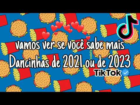 ~Vamos ver se você sabe mais Dancinhas de 2021 ou de 2023~{Tik Tok}~ Não Sou Mashup 🍔