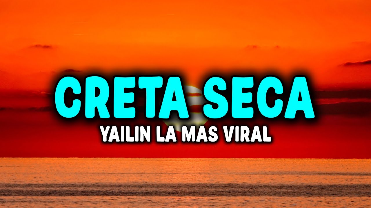 Yailin La Mas Viral - Creta Seca Lyrics