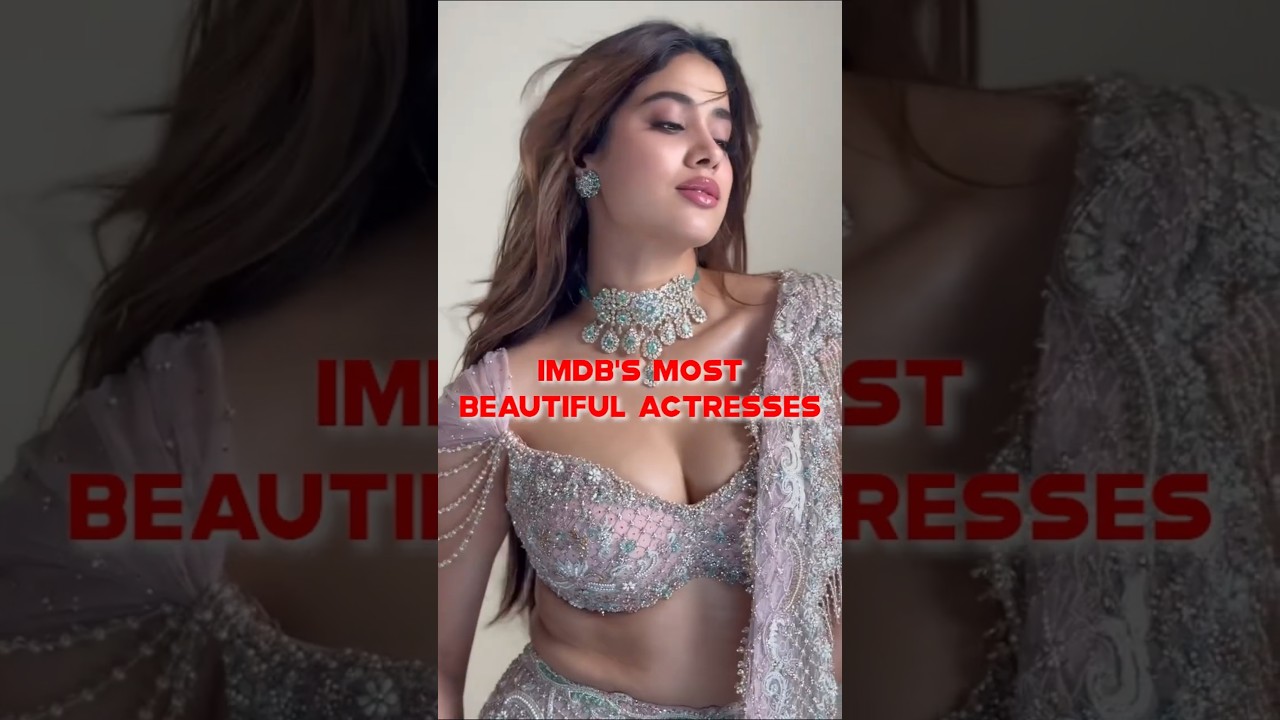 Top Beautiful Actresses Ranked by IMDb ๐