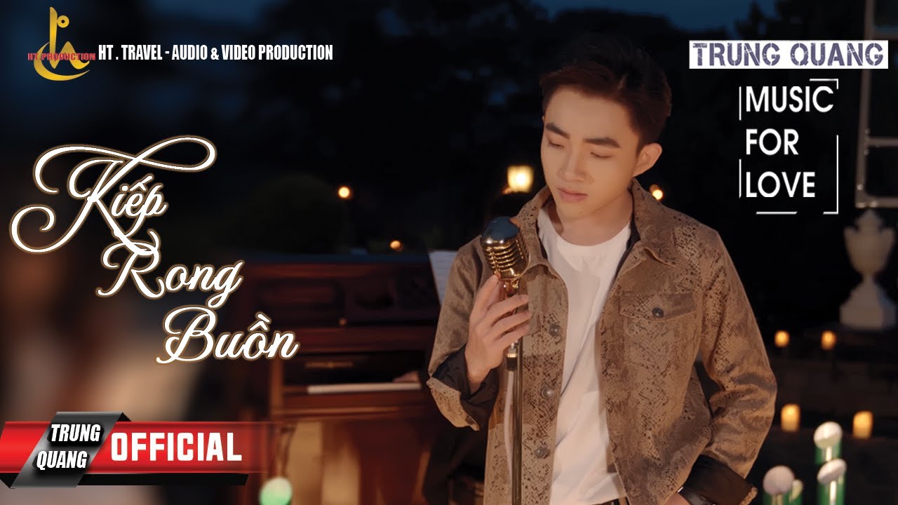 Kiếp Rong Buồn - Trung Quang 🎶 (Music for Love #2)