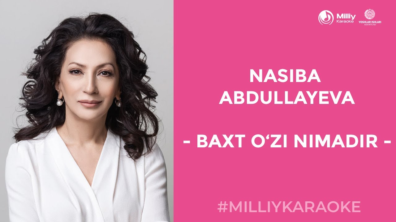 Nasiba Abdullayeva - Baxt O'zi Nimadir 🎤