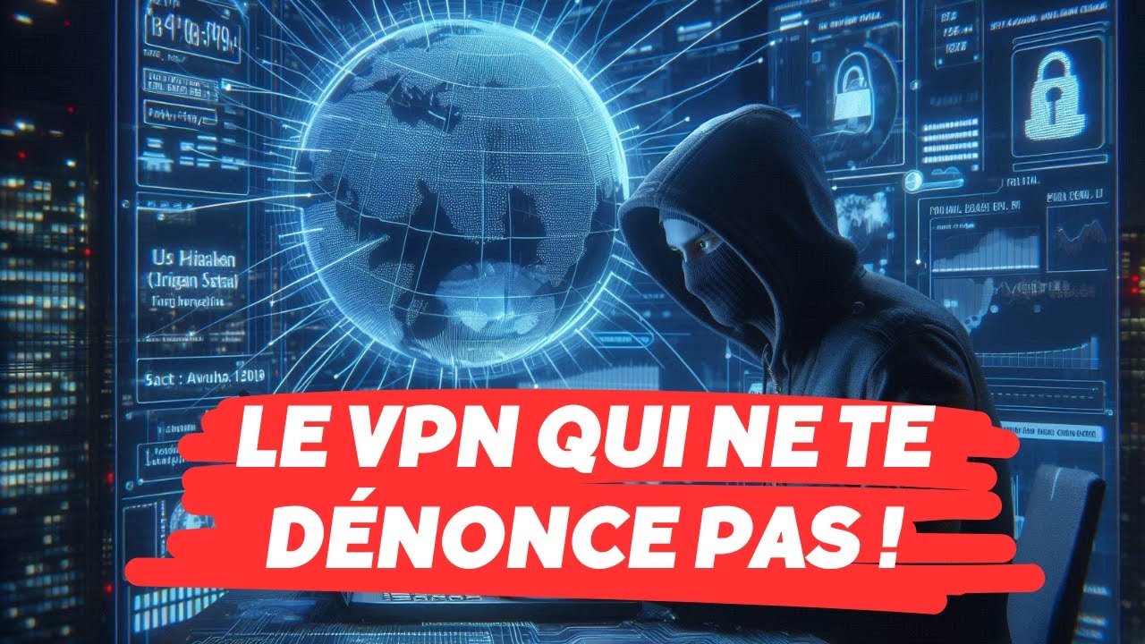 Le VPN qui va te changer la vie !