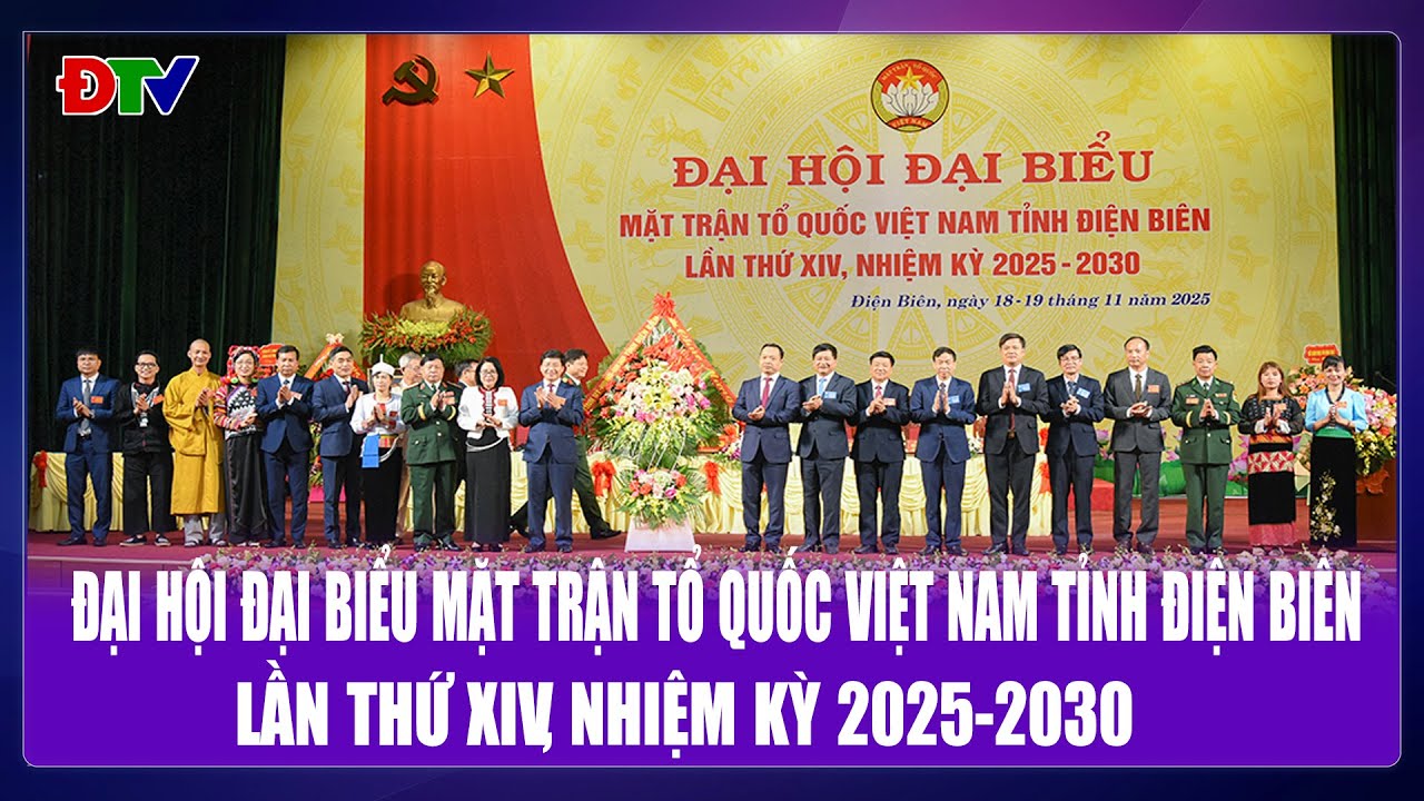 Đại hội đại biểu Mặt trận Tổ quốc Việt Nam tỉnh Điện Biên lần thứ XIV, nhiệm kỳ 2025 - 2030