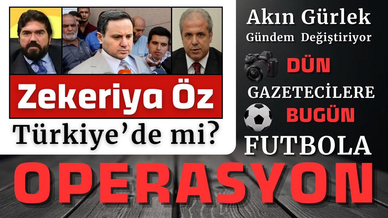 Futbol ve Yargı Krizi: Zekeriya Öz Türkiye’de mi? | Akın Gürlek Gündemi Sarsıyor ⚖️