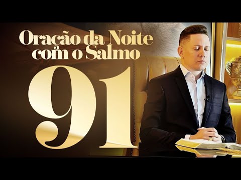ORAÇÃO FORTÍSSIMA • SALMO 91