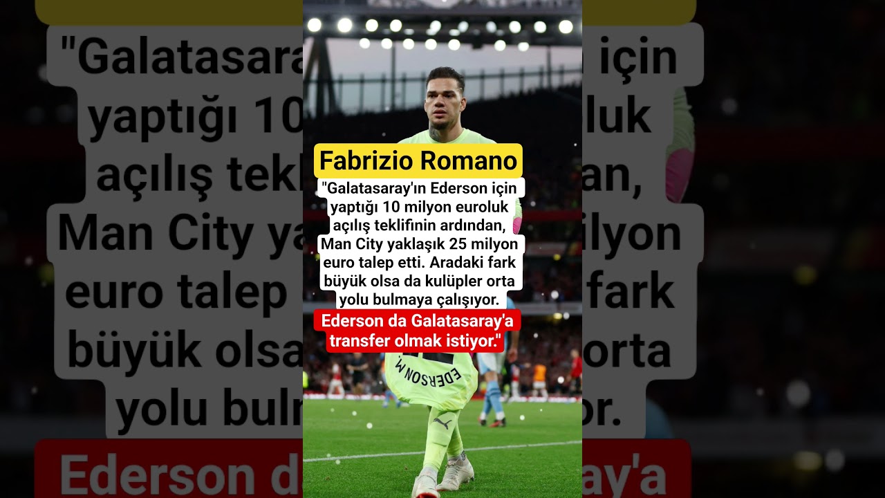 Ederson Wants Transfer to Galatasaray ⚽