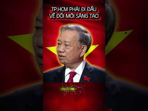 TBT TÔ LÂM I TP HCM PHẢI ĐI ĐẦU VỀ ĐỔI MỚI SÁNG TẠO #shorts