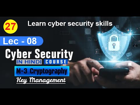 27. | Lec-8 Key Management | Module-3 Cryptography | Cyber Security | In Hindi
