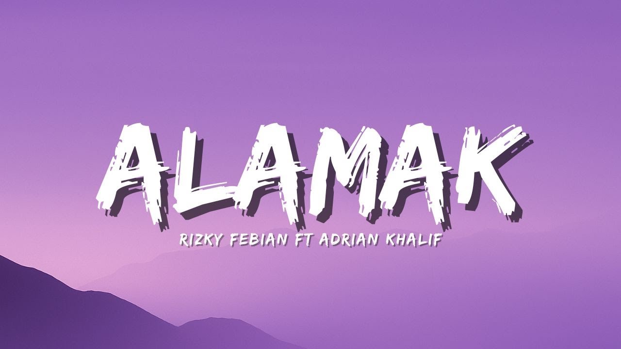 Rizky Febian & Adrian Khalif - Alamak 🎶 Official Music Video & Lyrics