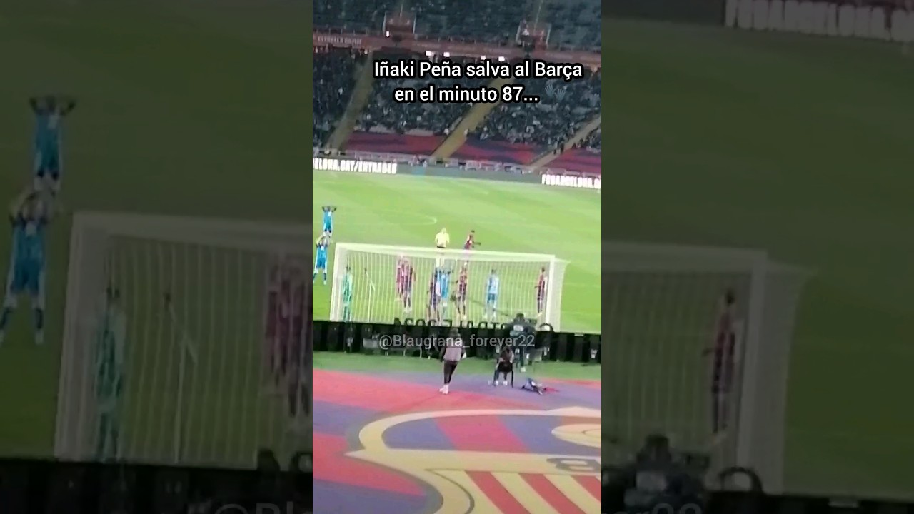 Iñaki Peña's Last-Minute Save Secures Barça Win ⚽