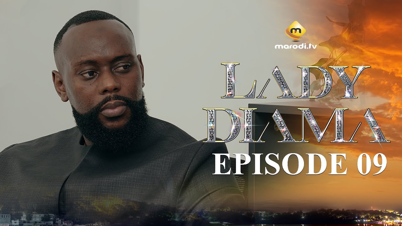 Lady Diama - Saison 1 Épisode 09 VOSTFR | Émotions Intenses pour l’Afrique 🇸🇳