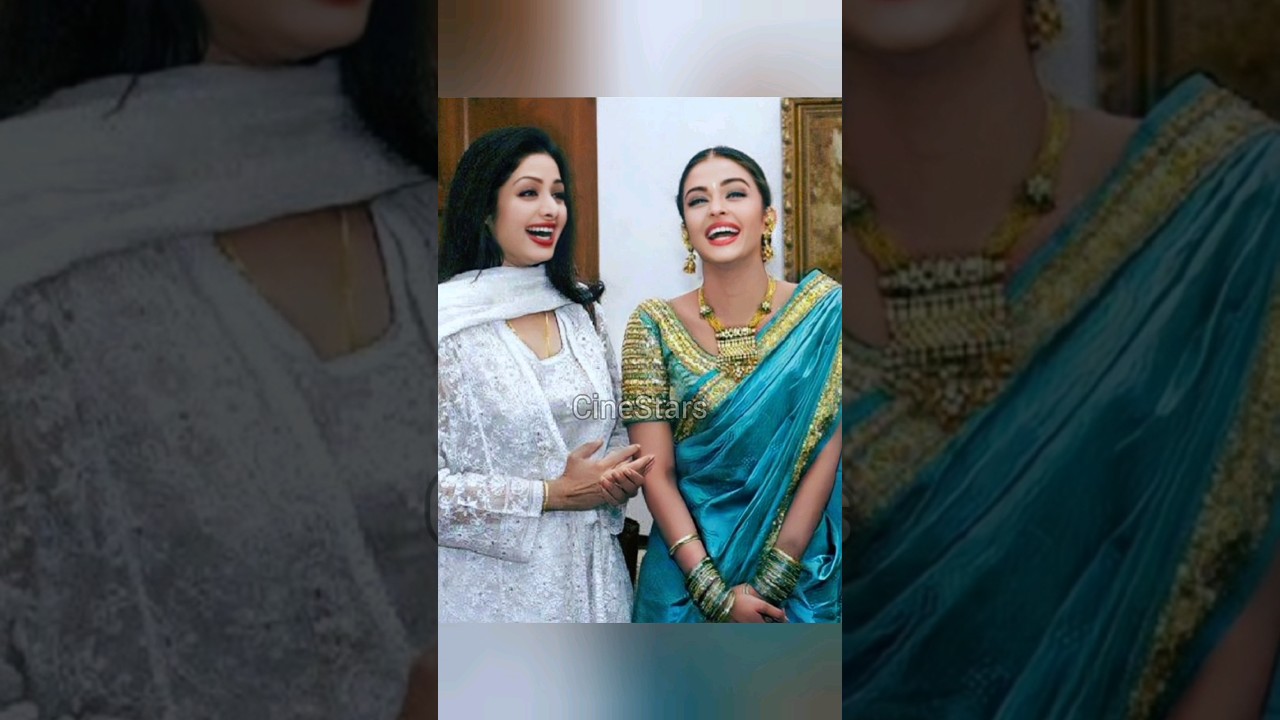 Sridevi vs Aishwarya Rai: Bollywood Icons