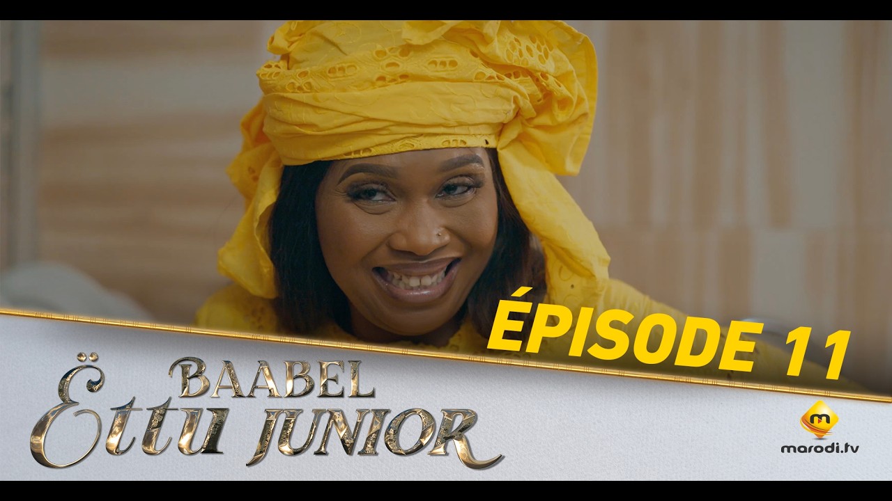 Baabel Ëttu Junior Épisode 11 VOSTFR 🎬