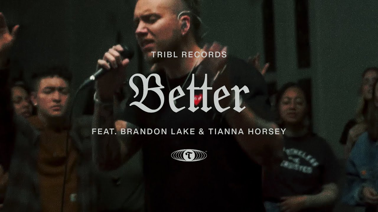 Better 🎶 | Maverick City Music ft. Brandon Lake & Tianna - Official Music Video