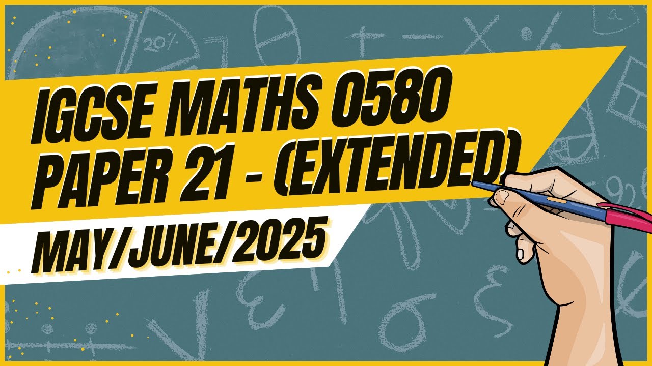 IGCSE Math Extended Paper 2 (Non-Calculator) Solution | 0580 May/June 2025