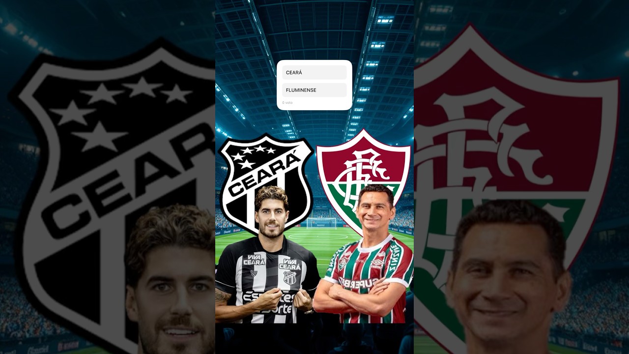 Ceará vs Fluminense: Quem Levará a Vitória no Brasileirão? ⚽