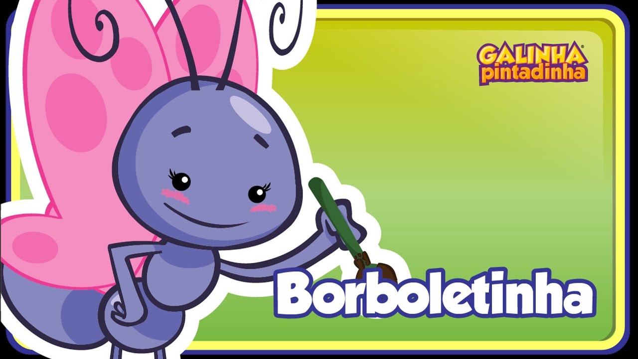 Borboletinha - Galinha Pintadinha 2 Oficial 🦋