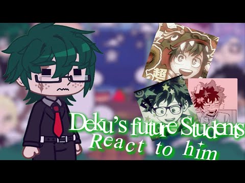 Deku’s Future Students React to Him ✨